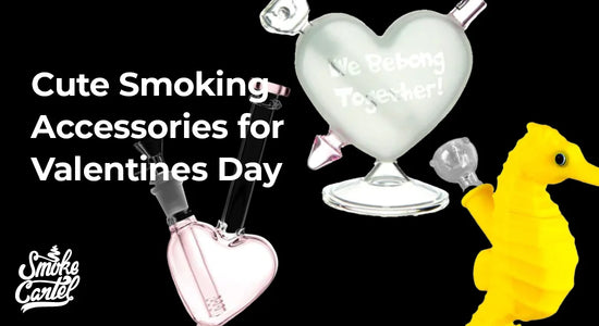 The Best Cute Smoking Accessories for Valentine’s Day