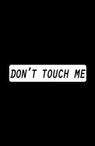 Don't Touch Me Sticker | Swags